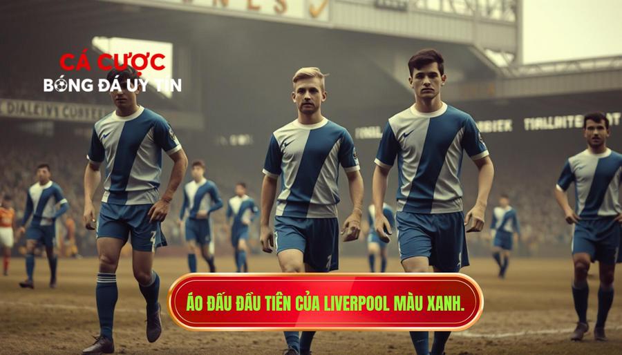 Nguồn gốc lịch sử: Liverpool không hề "đỏ" từ khi bắt đầu