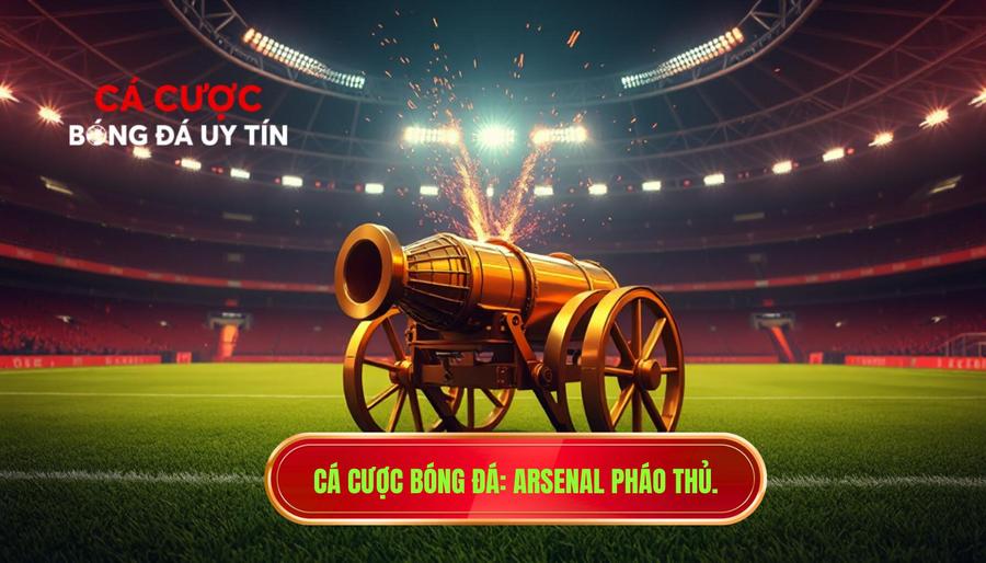 Vì sao Arsenal được gọi là Pháo Thủ? Bí mật đằng sau biệt danh